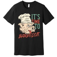 Its Time To Barbeque Premium T-Shirt