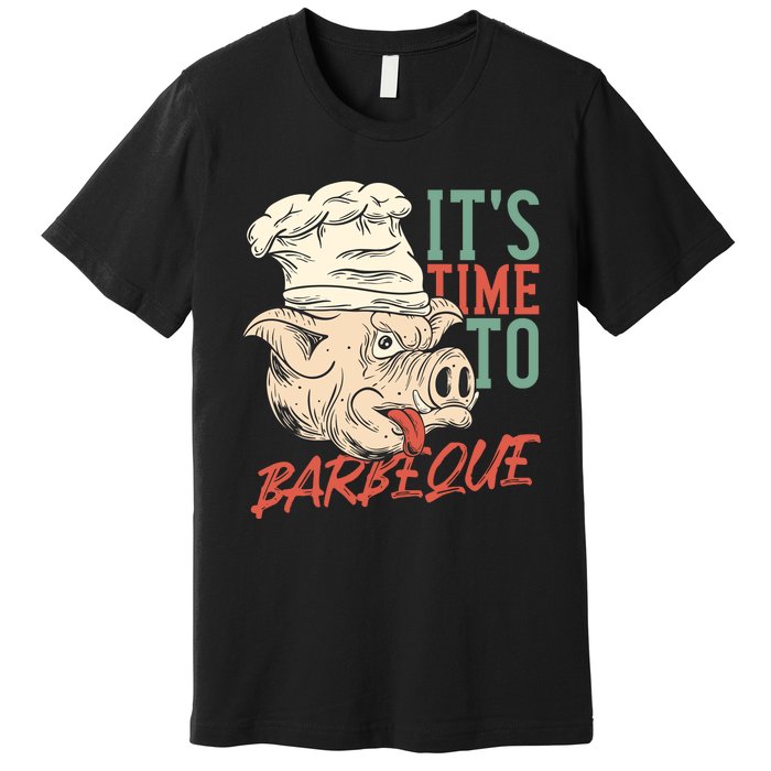 Its Time To Barbeque Premium T-Shirt