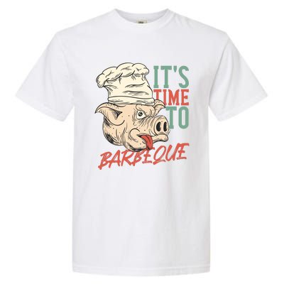 Its Time To Barbeque Garment-Dyed Heavyweight T-Shirt