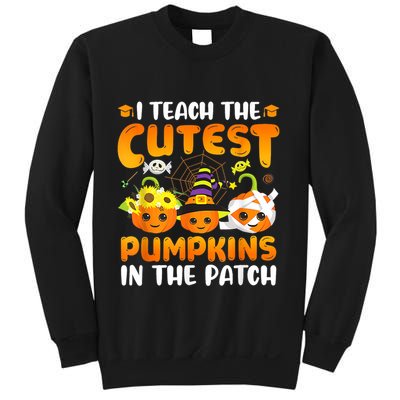 I Teach The Cutest Pumpkins In The Patch Halloween Spooky Sweatshirt