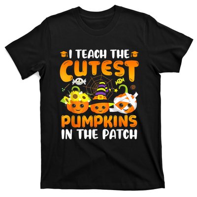 I Teach The Cutest Pumpkins In The Patch Halloween Spooky T-Shirt