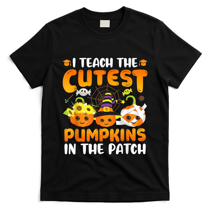 I Teach The Cutest Pumpkins In The Patch Halloween Spooky T-Shirt