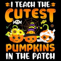 I Teach The Cutest Pumpkins In The Patch Halloween Spooky Bucket Hat