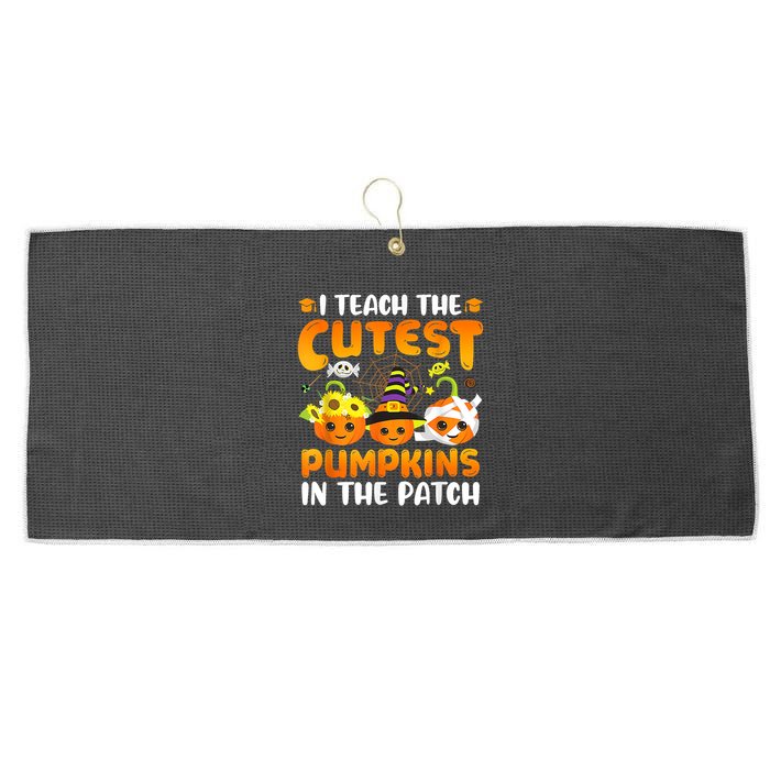 I Teach The Cutest Pumpkins In The Patch Halloween Spooky Large Microfiber Waffle Golf Towel
