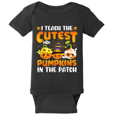 I Teach The Cutest Pumpkins In The Patch Halloween Spooky Baby Bodysuit
