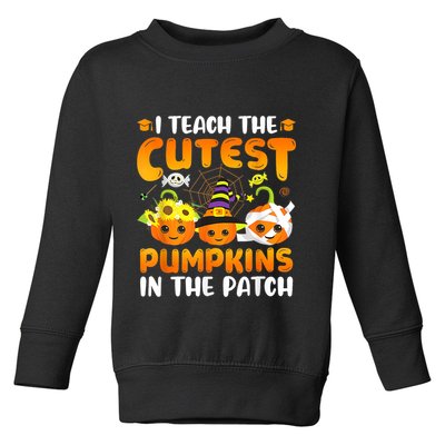 I Teach The Cutest Pumpkins In The Patch Halloween Spooky Toddler Sweatshirt