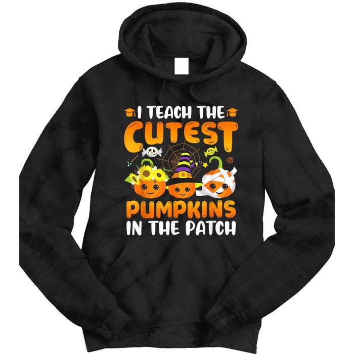 I Teach The Cutest Pumpkins In The Patch Halloween Spooky Tie Dye Hoodie