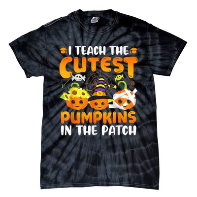 I Teach The Cutest Pumpkins In The Patch Halloween Spooky Tie-Dye T-Shirt