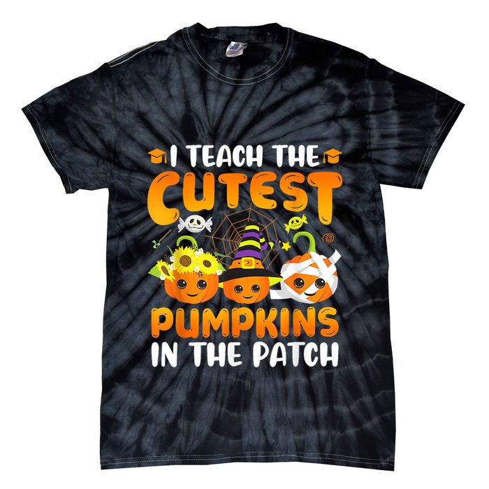I Teach The Cutest Pumpkins In The Patch Halloween Spooky Tie-Dye T-Shirt