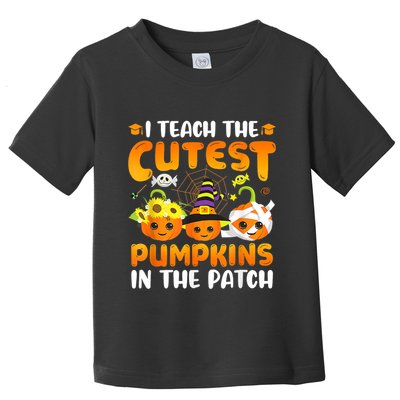 I Teach The Cutest Pumpkins In The Patch Halloween Spooky Toddler T-Shirt