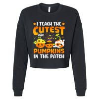 I Teach The Cutest Pumpkins In The Patch Halloween Spooky Cropped Pullover Crew
