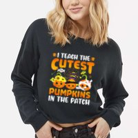 I Teach The Cutest Pumpkins In The Patch Halloween Spooky Cropped Pullover Crew