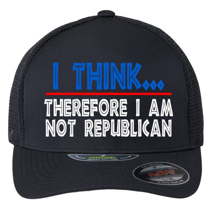 I Think Therefore I Am Not Republican Politics Quote Saying Flexfit Unipanel Trucker Cap