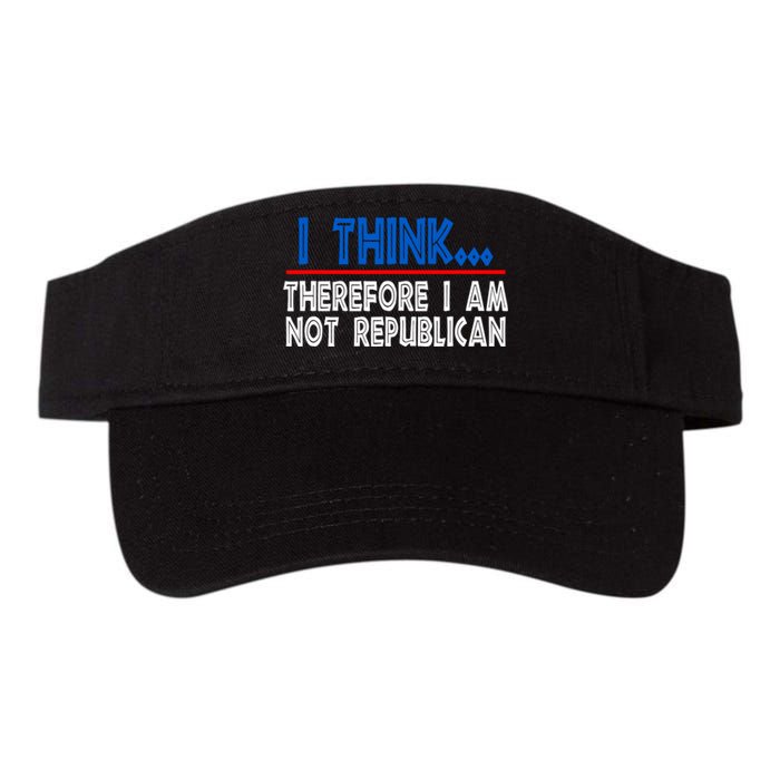 I Think Therefore I Am Not Republican Politics Quote Saying Valucap Bio-Washed Visor