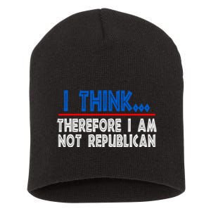 I Think Therefore I Am Not Republican Politics Quote Saying Short Acrylic Beanie