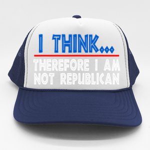 I Think Therefore I Am Not Republican Politics Quote Saying Trucker Hat