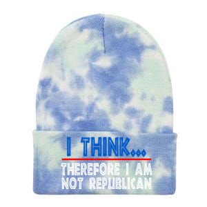 I Think Therefore I Am Not Republican Politics Quote Saying Tie Dye 12in Knit Beanie