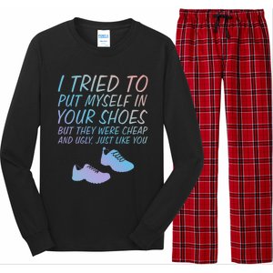 I Tried To Put Mys In Your Shoes Funny Sarcastic Saying Funny Gift Long Sleeve Pajama Set