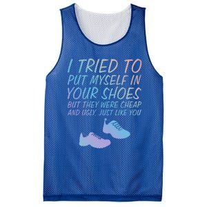 I Tried To Put Mys In Your Shoes Funny Sarcastic Saying Funny Gift Mesh Reversible Basketball Jersey Tank