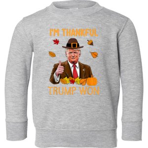 IM Thankful Trump Won Thanksgiving Turkey Fall Toddler Sweatshirt