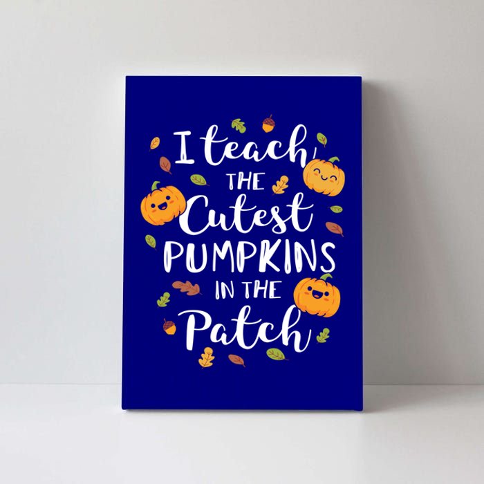 I Teach The Cutest Pumpkins In The Patch Halloween Top Gift Canvas