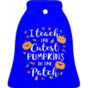 I Teach The Cutest Pumpkins In The Patch Halloween Top Gift Ceramic Bell Ornament