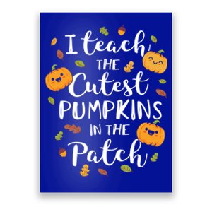 I Teach The Cutest Pumpkins In The Patch Halloween Top Gift Poster