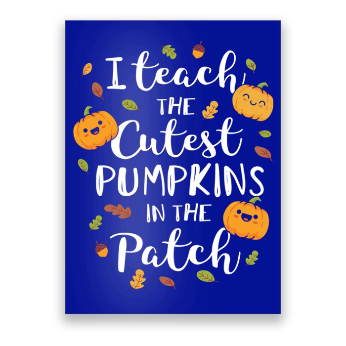 I Teach The Cutest Pumpkins In The Patch Halloween Top Gift Poster