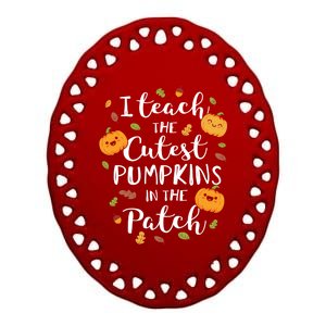 I Teach The Cutest Pumpkins In The Patch Halloween Top Gift Ceramic Oval Ornament