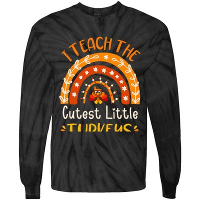 I Teach The Cutest Little Turkeys Thanksgiving Teacher Tie-Dye Long Sleeve Shirt