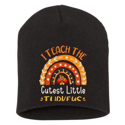 I Teach The Cutest Little Turkeys Thanksgiving Teacher Short Acrylic Beanie