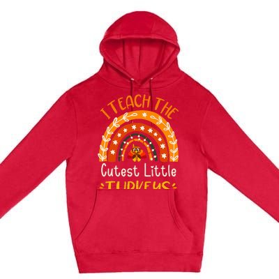 I Teach The Cutest Little Turkeys Thanksgiving Teacher Premium Pullover Hoodie