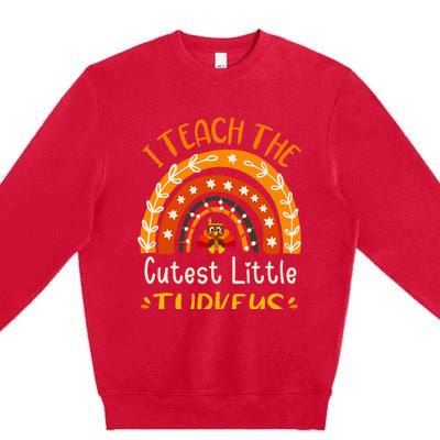 I Teach The Cutest Little Turkeys Thanksgiving Teacher Premium Crewneck Sweatshirt