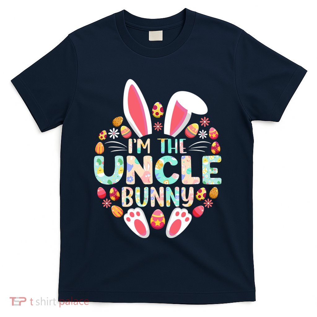 IM The Uncle Bunny Funny Easter Day Family Matching T-Shirt