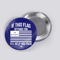 If This USA Goth Girls Flag Offends You, I'll Help You Pack Button