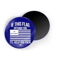 If This USA Goth Girls Flag Offends You, I'll Help You Pack Magnet