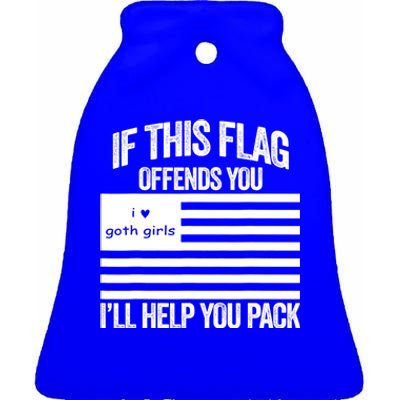 If This USA Goth Girls Flag Offends You, I'll Help You Pack Ceramic Bell Ornament