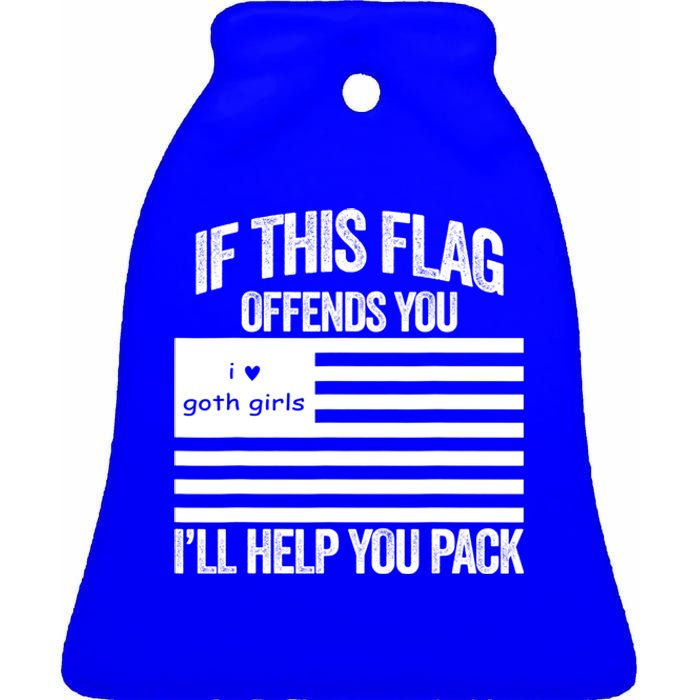 If This USA Goth Girls Flag Offends You, I'll Help You Pack Ceramic Bell Ornament