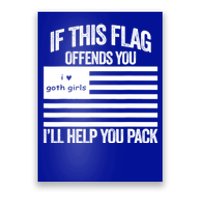 If This USA Goth Girls Flag Offends You, I'll Help You Pack Poster