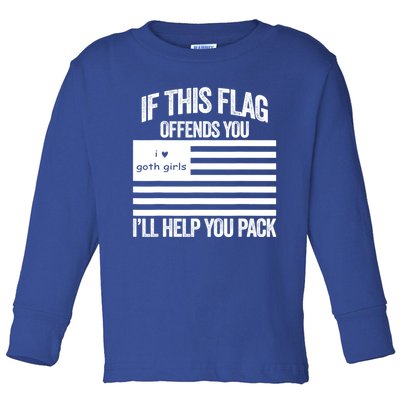 If This USA Goth Girls Flag Offends You, I'll Help You Pack Toddler Long Sleeve Shirt