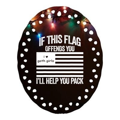 If This USA Goth Girls Flag Offends You, I'll Help You Pack Ceramic Oval Ornament