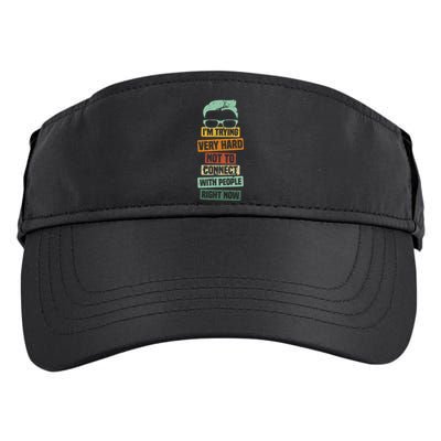 I’M Trying Very Hard Not To Connect With People Right Now Adult Drive Performance Visor