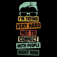 I’M Trying Very Hard Not To Connect With People Right Now 16 in Basic Backpack