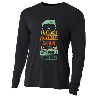 I’M Trying Very Hard Not To Connect With People Right Now Cooling Performance Long Sleeve Crew