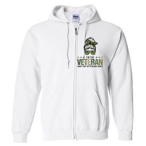 IM The Veteran And The VeteranS Wife 4th Of July Full Zip Hoodie