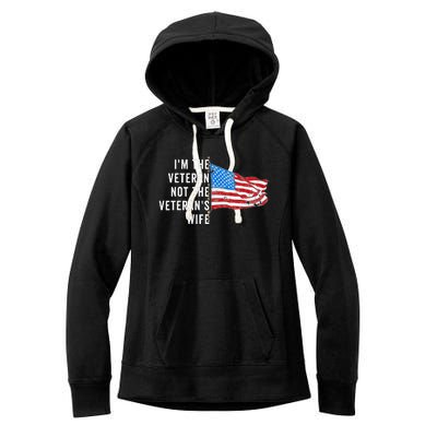 IM The Veteran Not The VeteranS Wife Quote Saying Meme Women's Fleece Hoodie