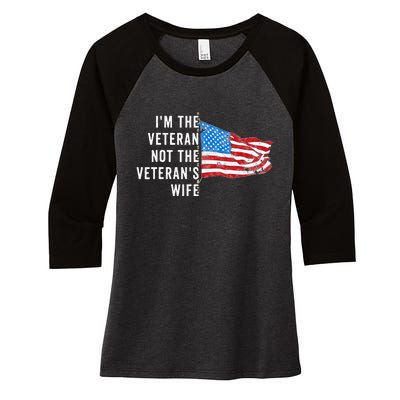 IM The Veteran Not The VeteranS Wife Quote Saying Meme Women's Tri-Blend 3/4-Sleeve Raglan Shirt