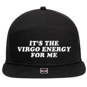 ItS The Virgo Energy For Me Birthday 7 Panel Mesh Trucker Snapback Hat