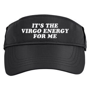 ItS The Virgo Energy For Me Birthday Adult Drive Performance Visor