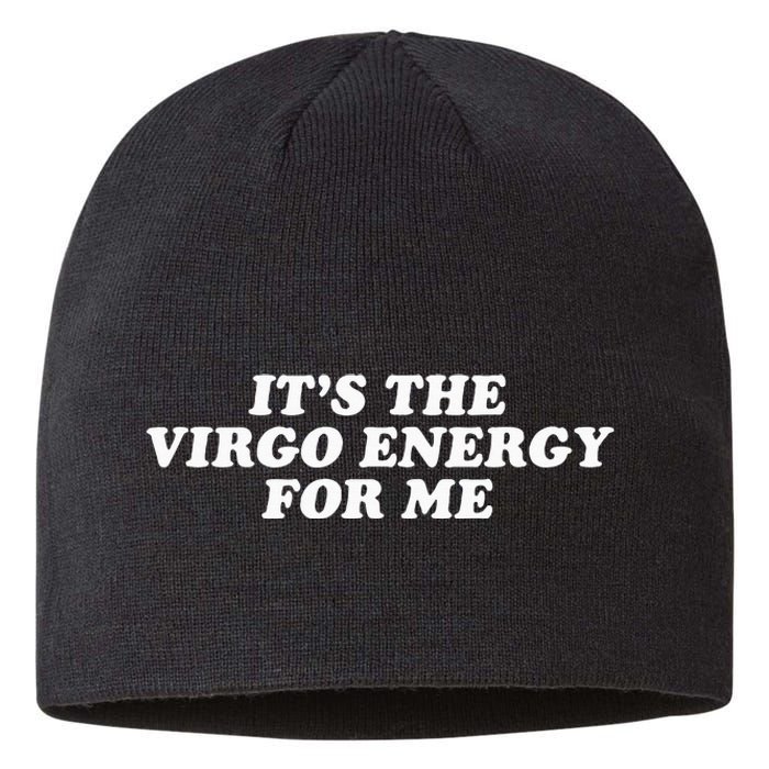 ItS The Virgo Energy For Me Birthday Sustainable Beanie